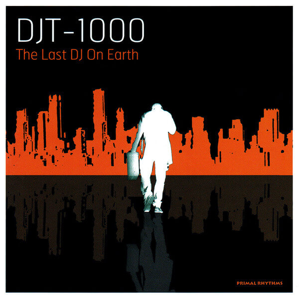 DJT-1000 - The Last DJ On Earth - CD