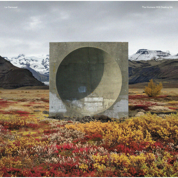 Le Carousel - The Humans Will Destroy Us - LP