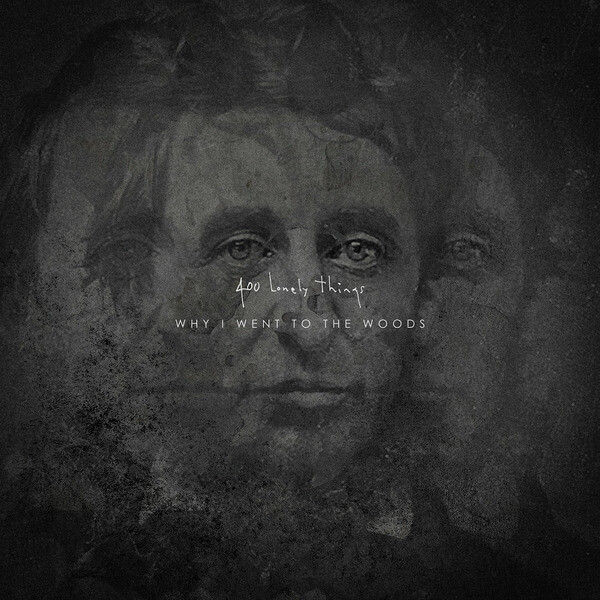 400 Lonely Things - Why I Went To The Woods - 2CD