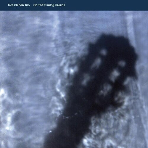 Tara Clerkin Trio - On The Turning Ground - 12in