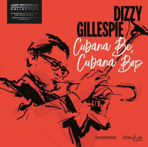 Dizzy Gillespie - Cubana Be, Cubana Bop - CD