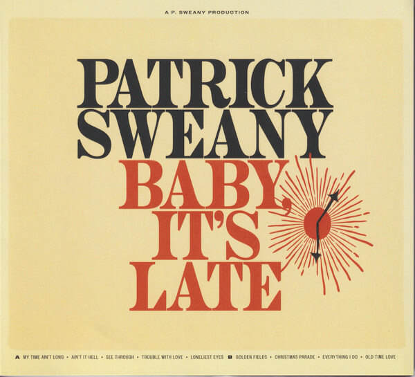 Patrick Sweany - Baby, It's Late - CD