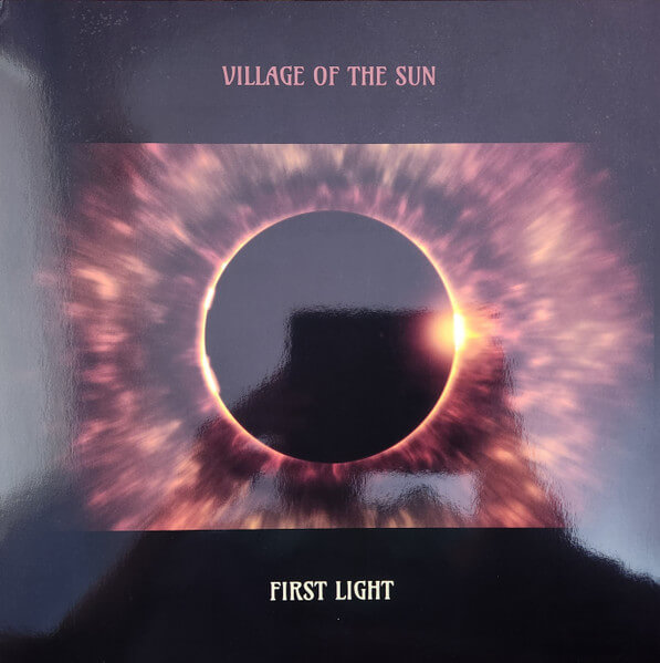 Village of the Sun - First Light - Vinyl LP
