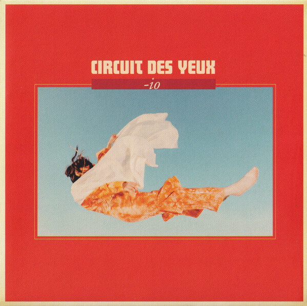 Circuit Des Yeux - Io - CD