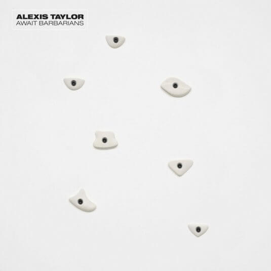 Alexis Taylor - Await Barbarians - Vinyl LP