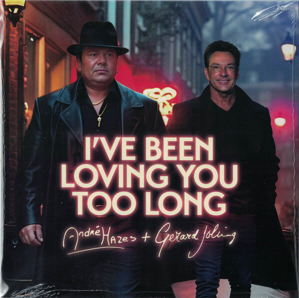 Andre & Gerard ... Hazes - 7-i've Been Loving You Too Long - 12in