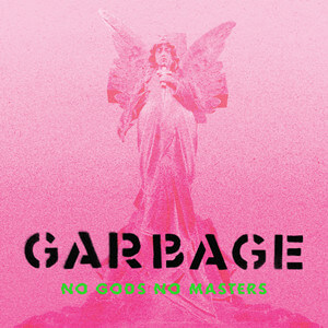 Garbage - No Gods No Masters - CD