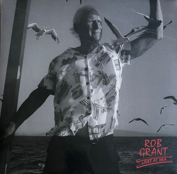 Rob Grant - Lost at Sea - Vinyl LP