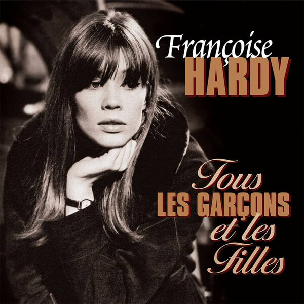 Francoise Hardy - Tous Les Garcons Et Les Filles - Vinyl LP