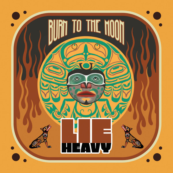 Lie Heavy - Burn to the Moon - Vinyl LP