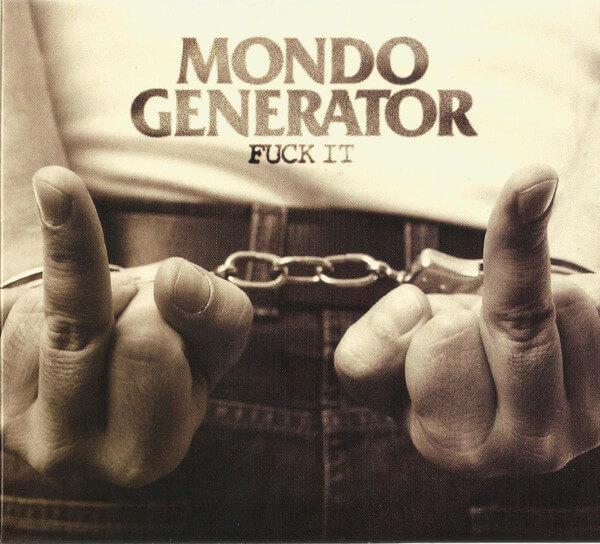 Mondo Generator - Fuck it - CD