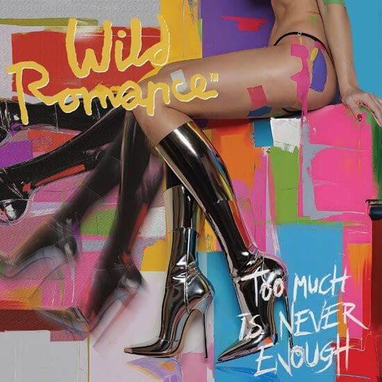 Wild Romance - Too Much is Never Enough - Vinyl LP