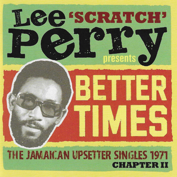 V/a - Lee Scratch Perry Presents Better Times - the Jamaican Upsetter Singles 1971 Chapter Ii - CD