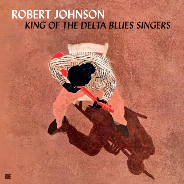 Robert Johnson - King of the Delta Blues Singers - Vinyl LP