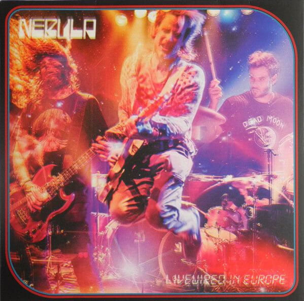 Nebula - Livewired in Europe - Vinyl LP