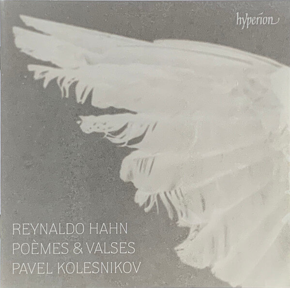 Pavel Kolesnikov - Reynaldo Hahn: Poemes & Valses - CD