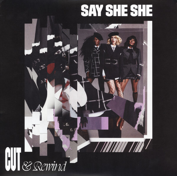 Say She She - Cut & Rewind - Vinyl LP