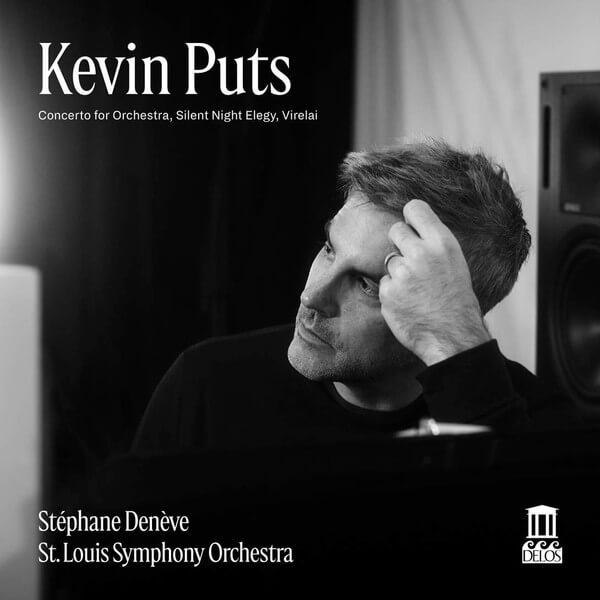 Stephane & St.... Deneve - Kevin Puts: Concerto for Orchestra, Silent Night Elegy & Virelai - CD