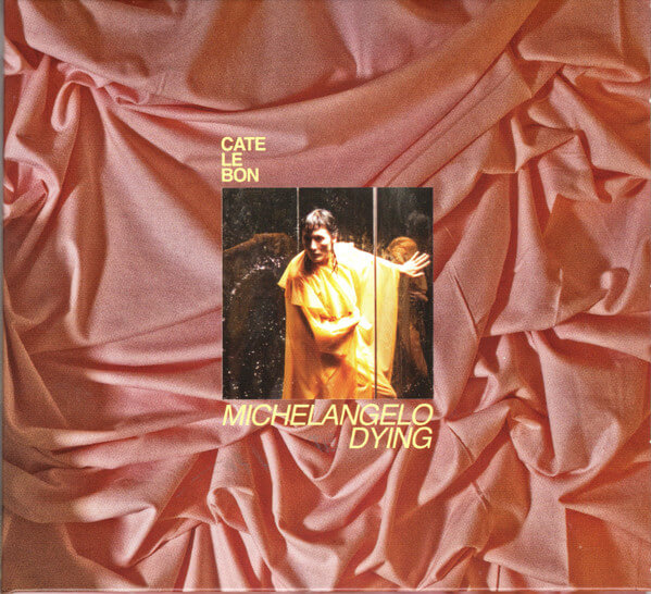 Cate Le Bon - Michelangelo Dying - CD